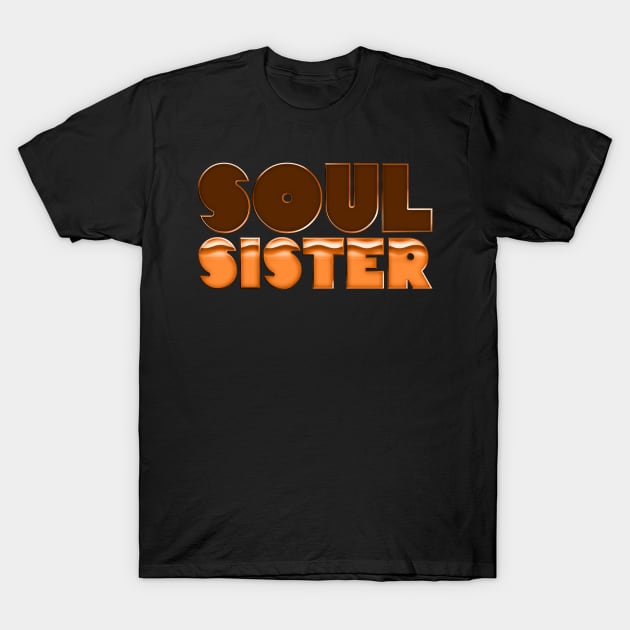 Soul Sister / Retro Soul Music Fan Design T-Shirt by DankFutura